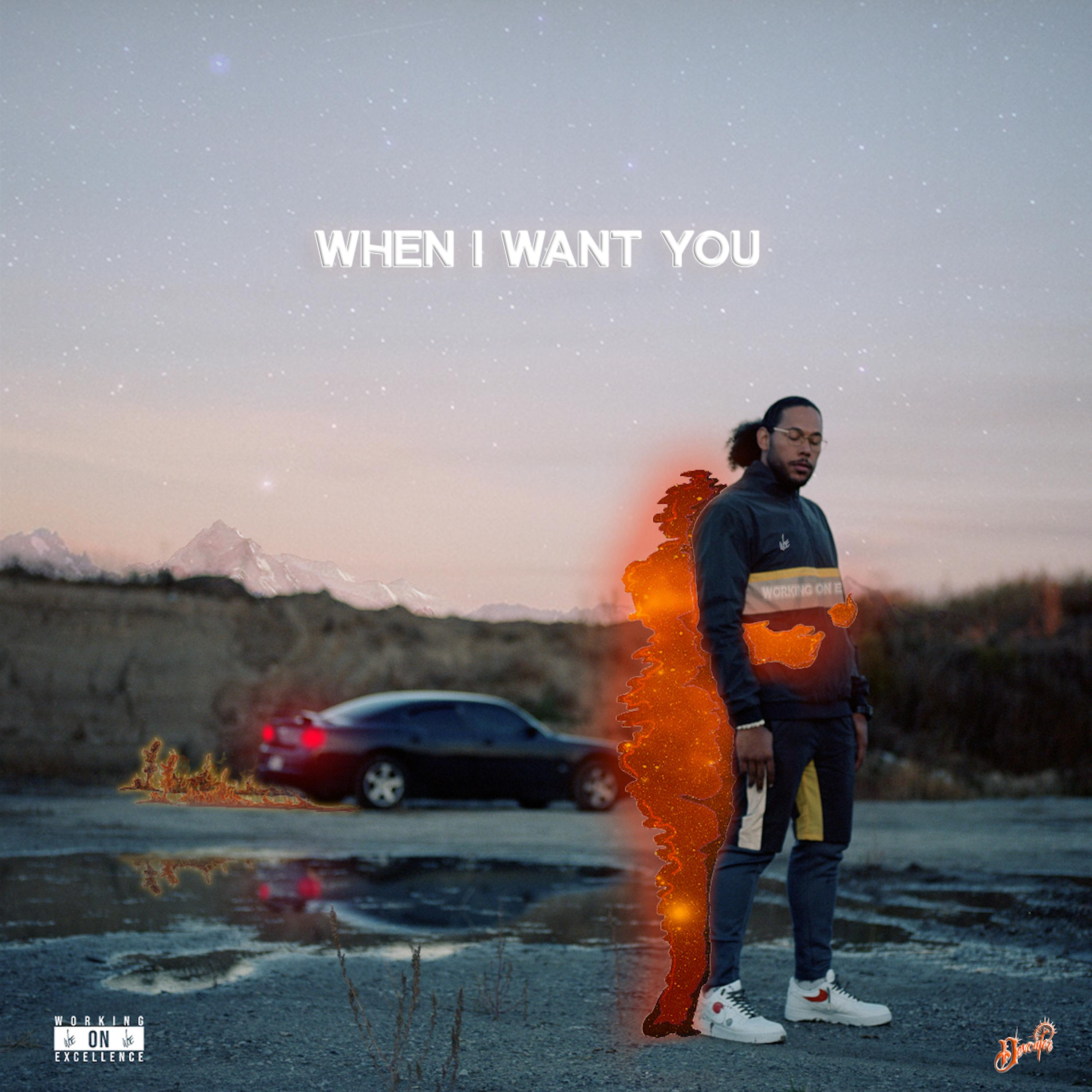 WHEN I WANT YOU