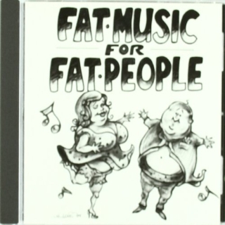 Fat Music, Vol. I - Fat Music For Fat People