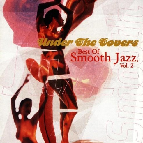 Best of Smooth Jazz, Vol. 2: Under The Covers