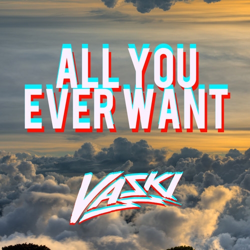 All You Ever Want