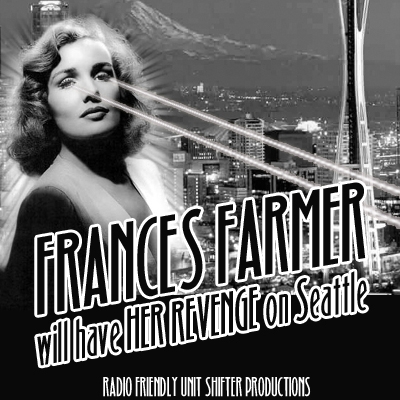 Frances Farmer Will Have Her Revenge on Seattle