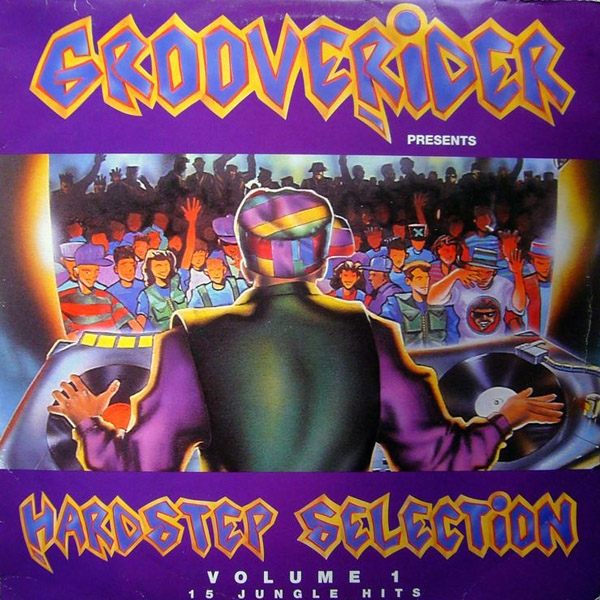 Grooverider Presents Hardstep Selection Volume 1