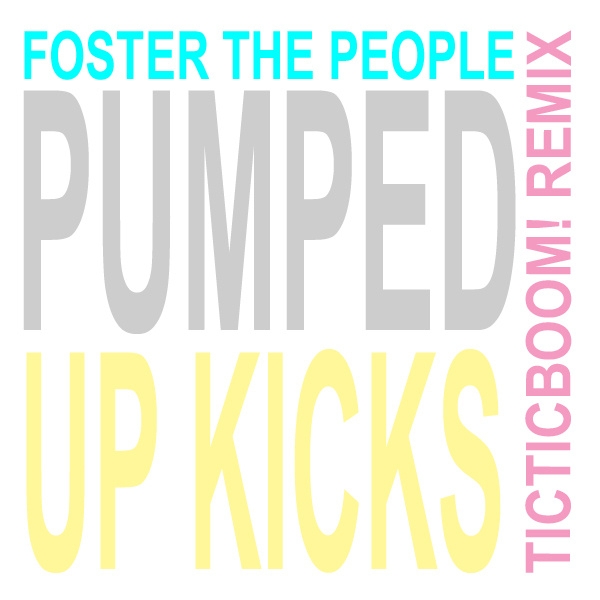 Pumped Up Kicks (TIC TIC BOOM! REMIX)