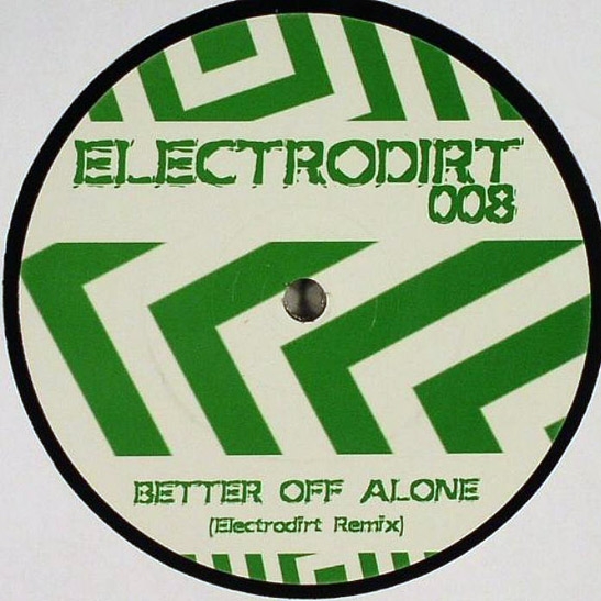 Better Off Alone (Electrodirt Remix)