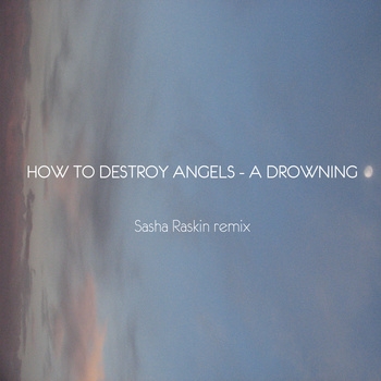 A Drowning (Sasha Raskin Remix)