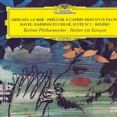 Bolero Daphnis et Chloe Suite No. 2 La Mer Pre lude a l' apre smidi d' un faune Berliner Philharmoniker, Herbert von Karajan