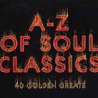 A-Z of Soul Classics (40 Golden Greats)