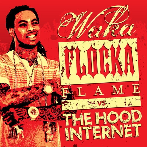The Hood Internet x Waka Flocka Flame