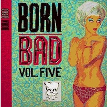 Born Bad Vol 5