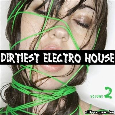 Dirtiest Electro House Vol. 2