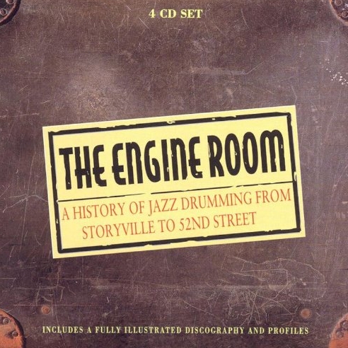 The Engine Room: A History Of Jazz Drumming from Storyville to 52nd Street