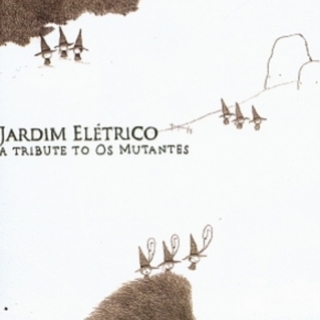 Jardim Ele trico: A Tribute to Os Mutantes