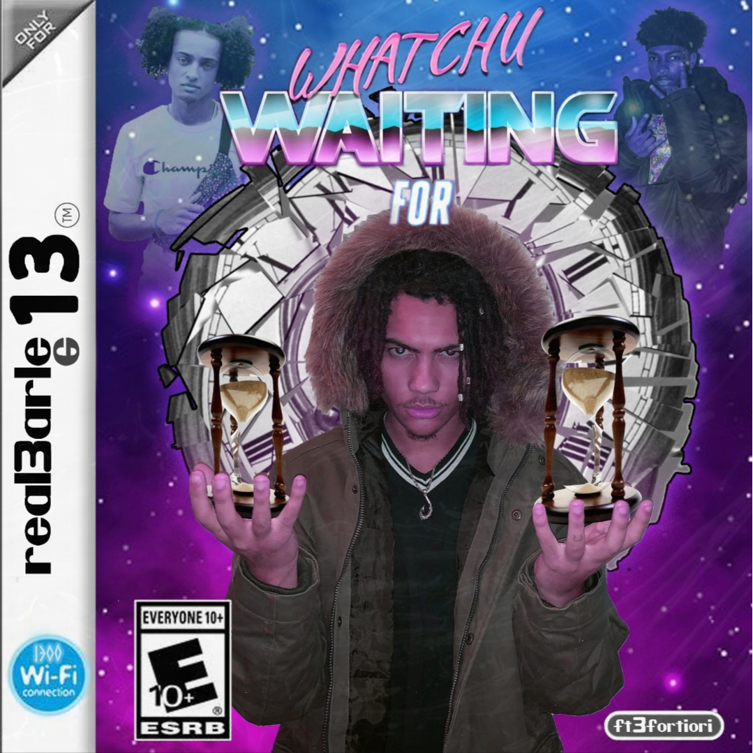 Whatchu Waiting for