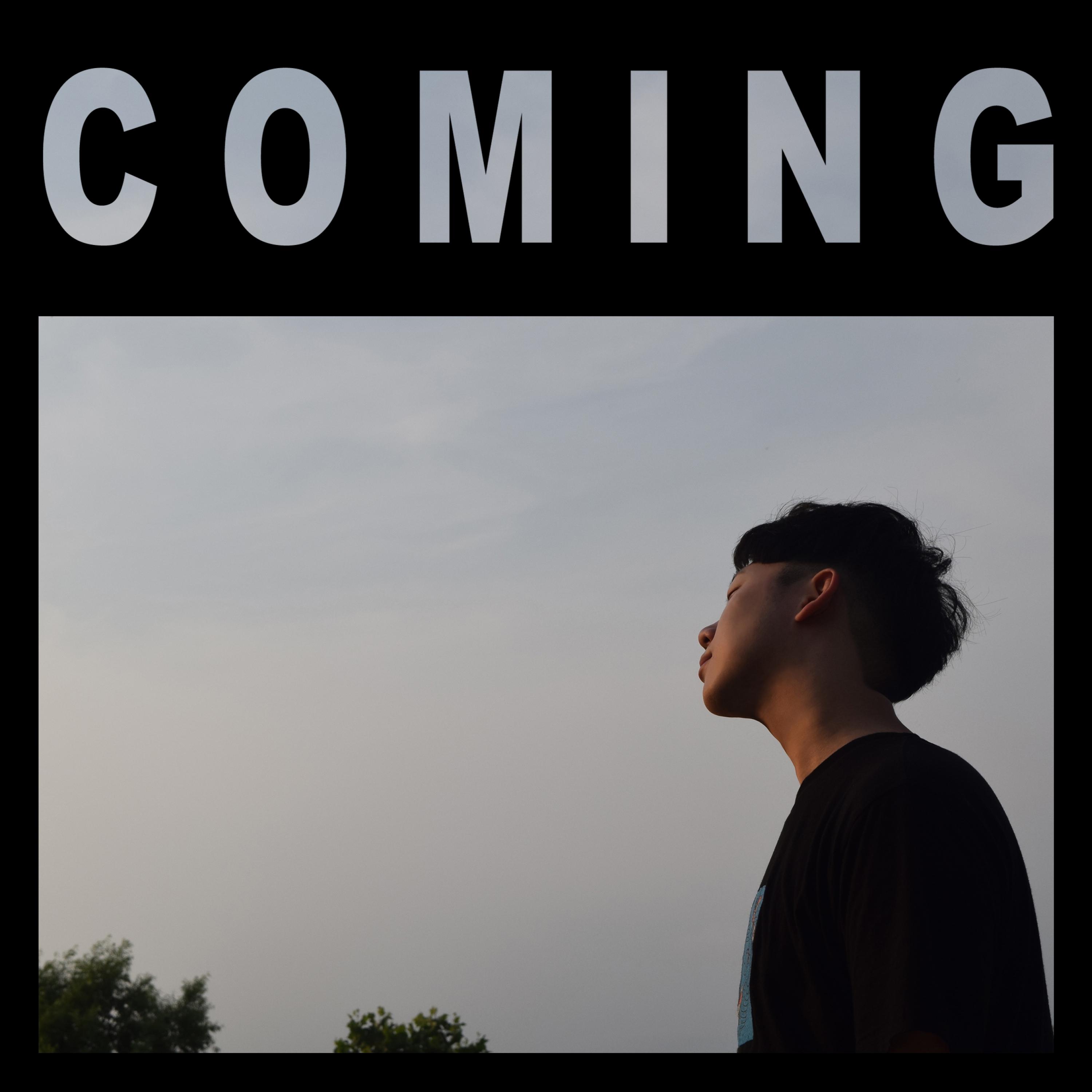 Coming
