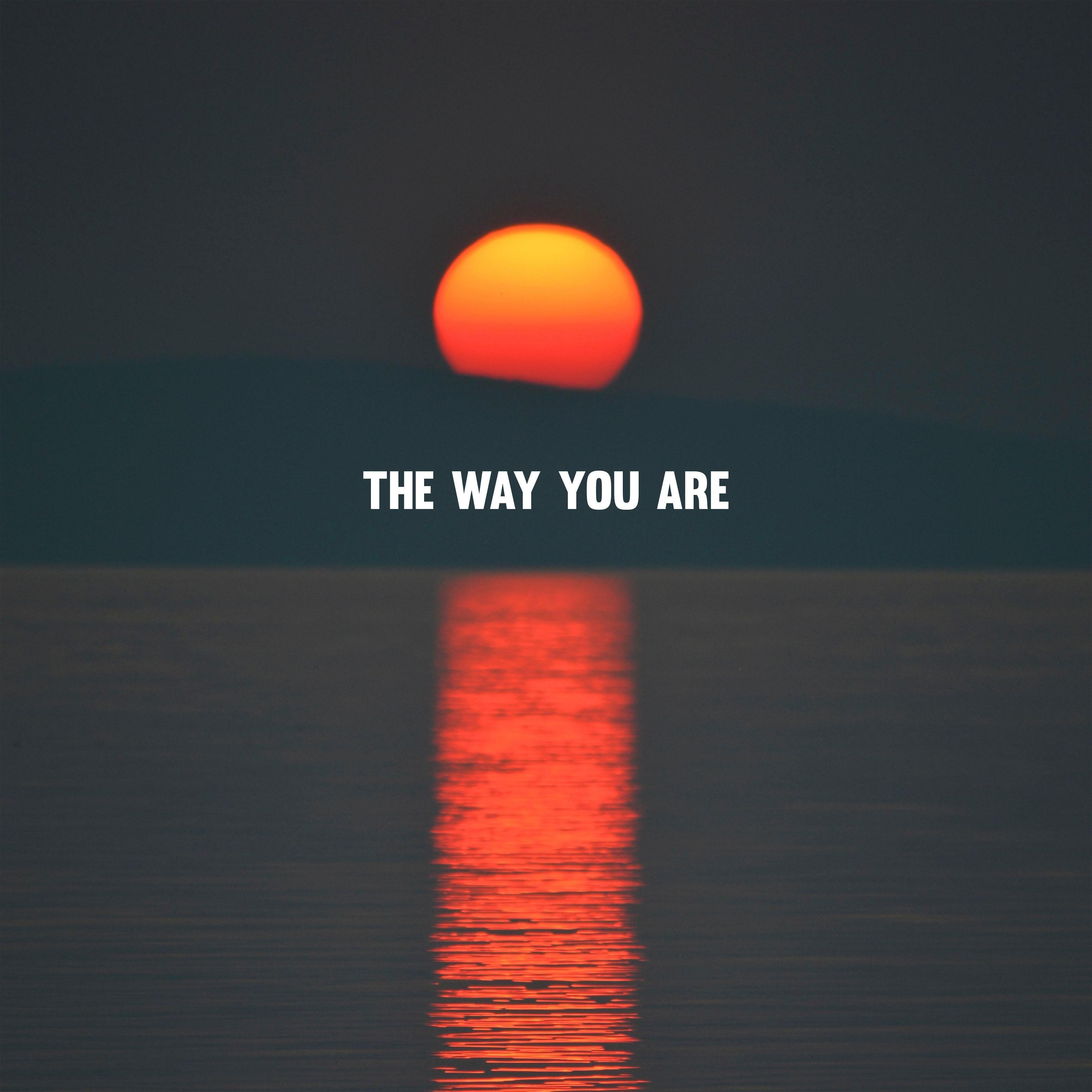 The Way You Are