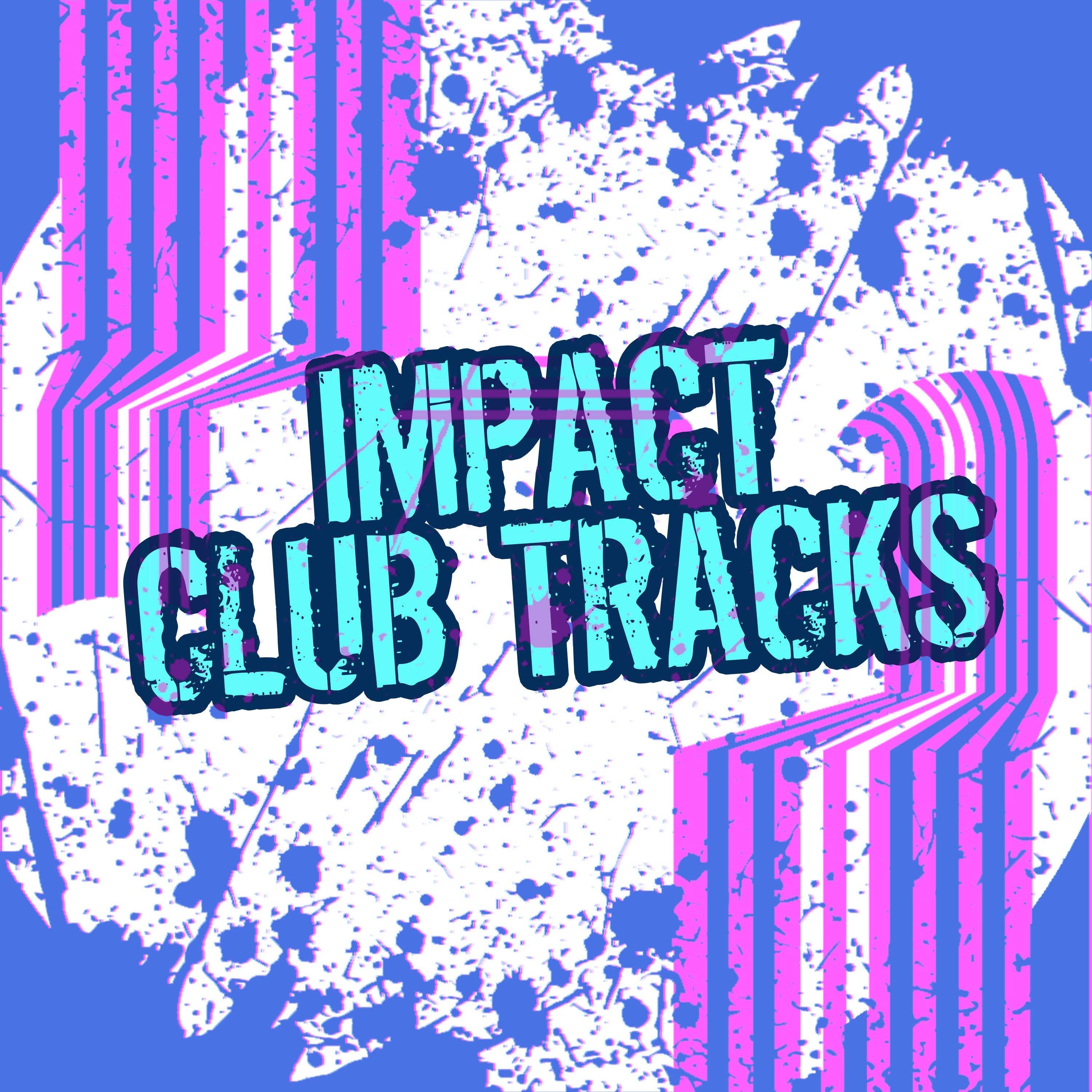 Impact Club Tracks
