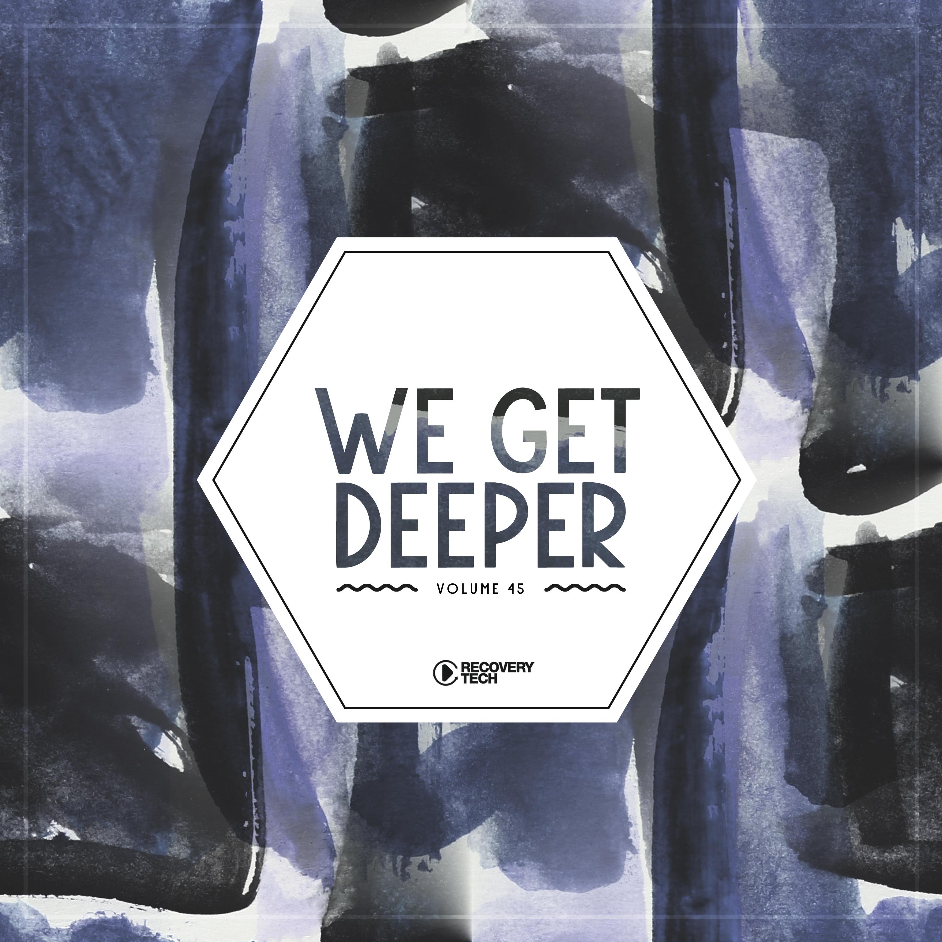 We Get Deeper, Vol. 45