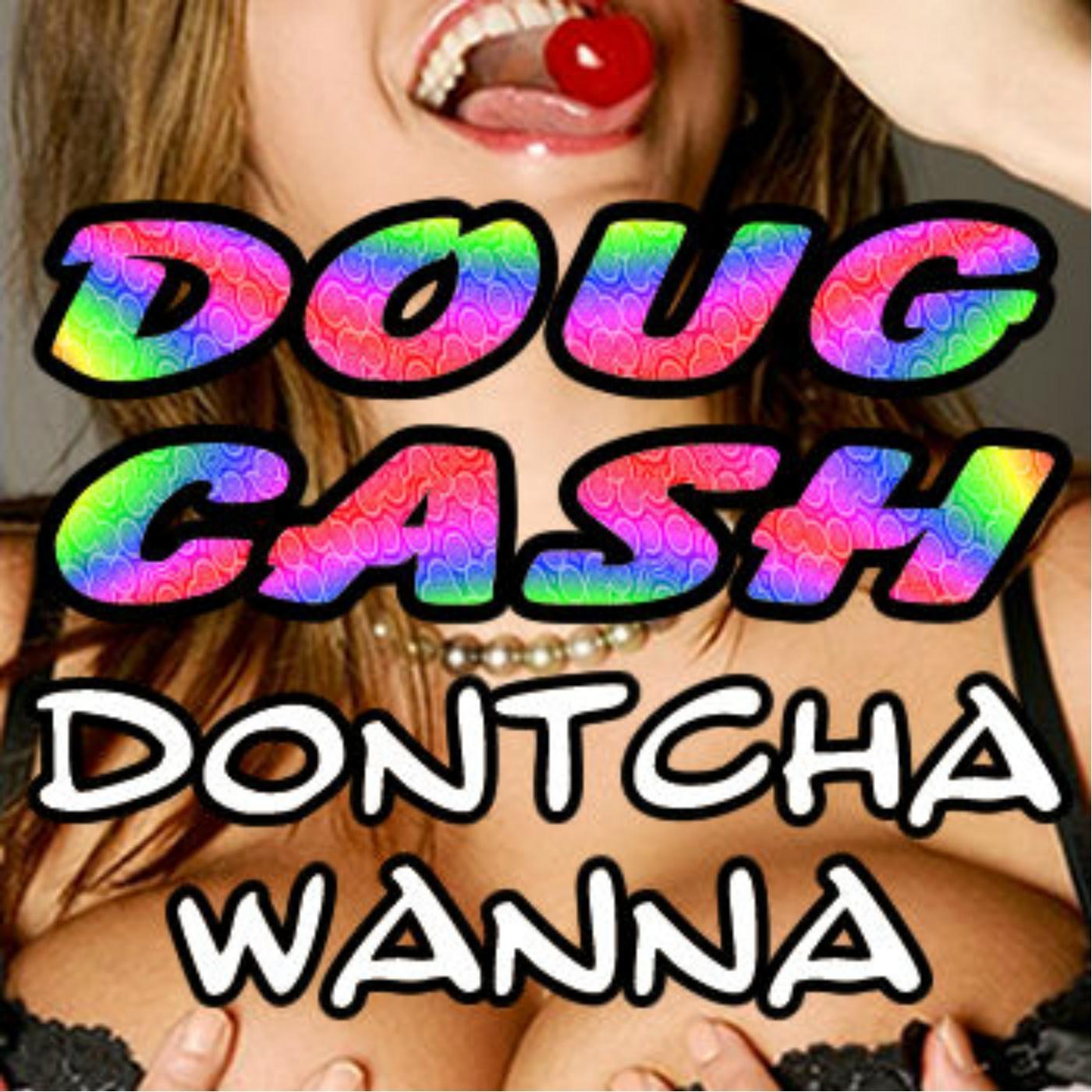 Dontcha Wanna