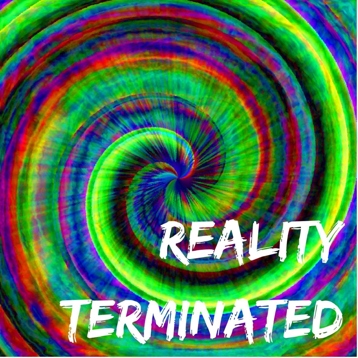 Reality Terminated