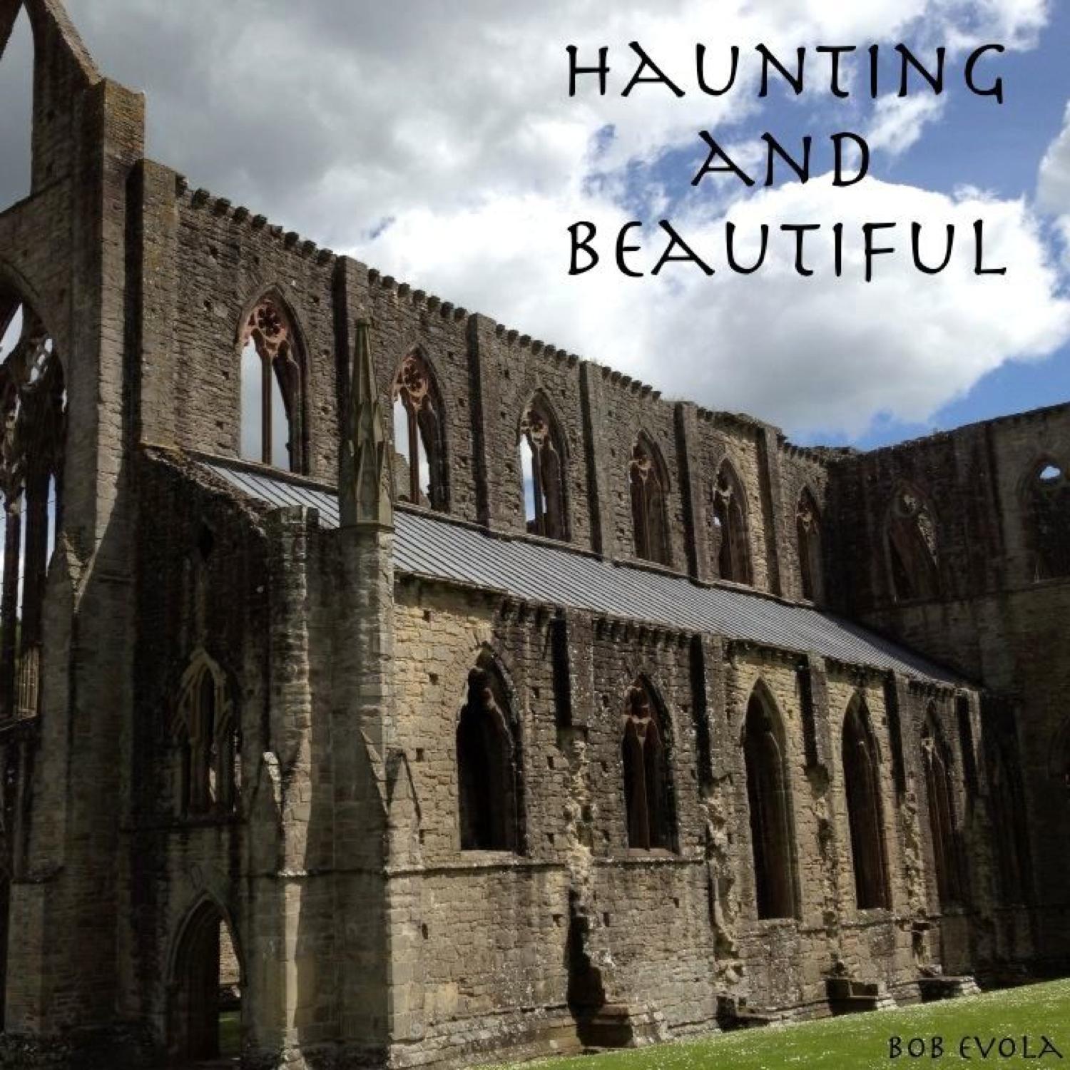 Haunting and Beautiful