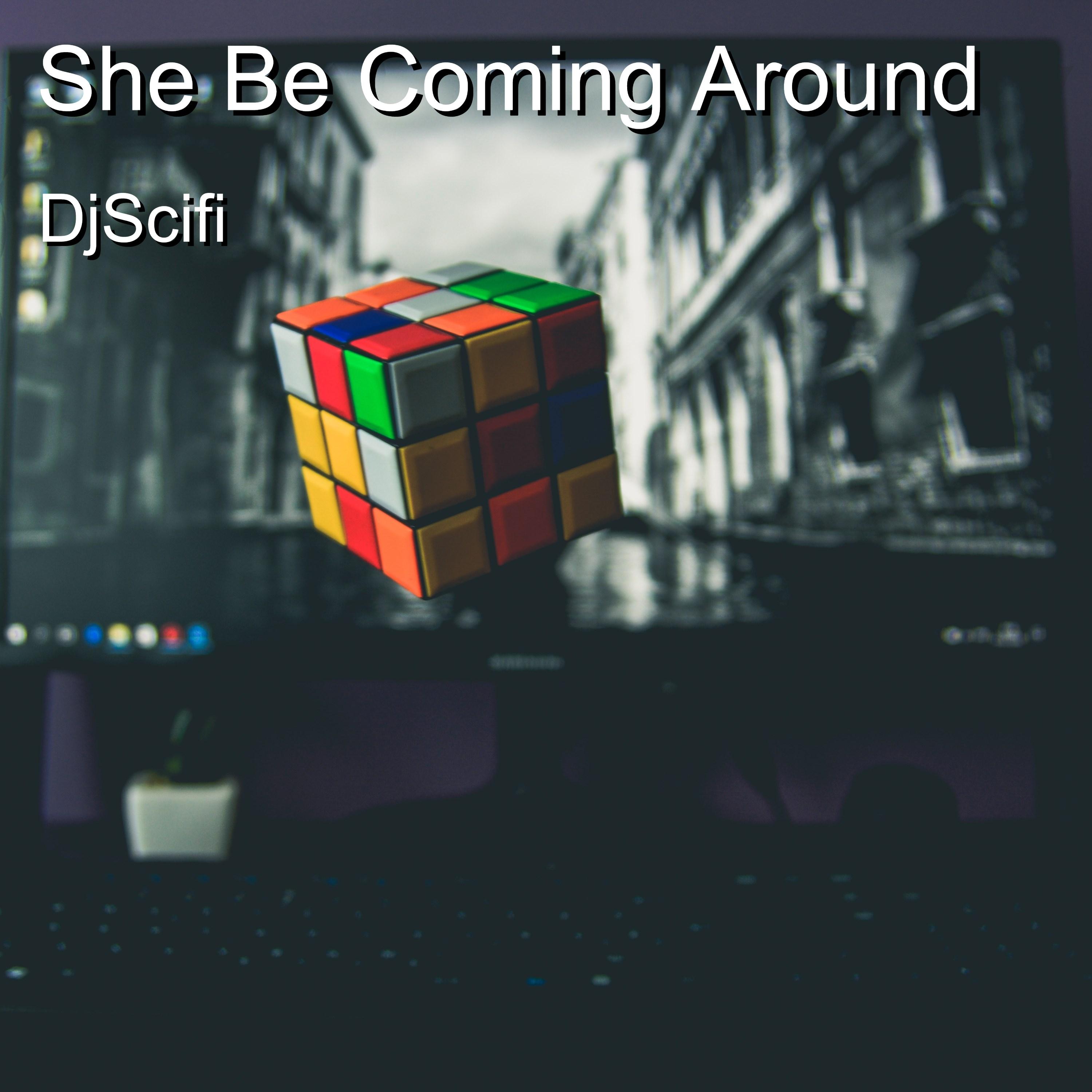 She Be Coming Around
