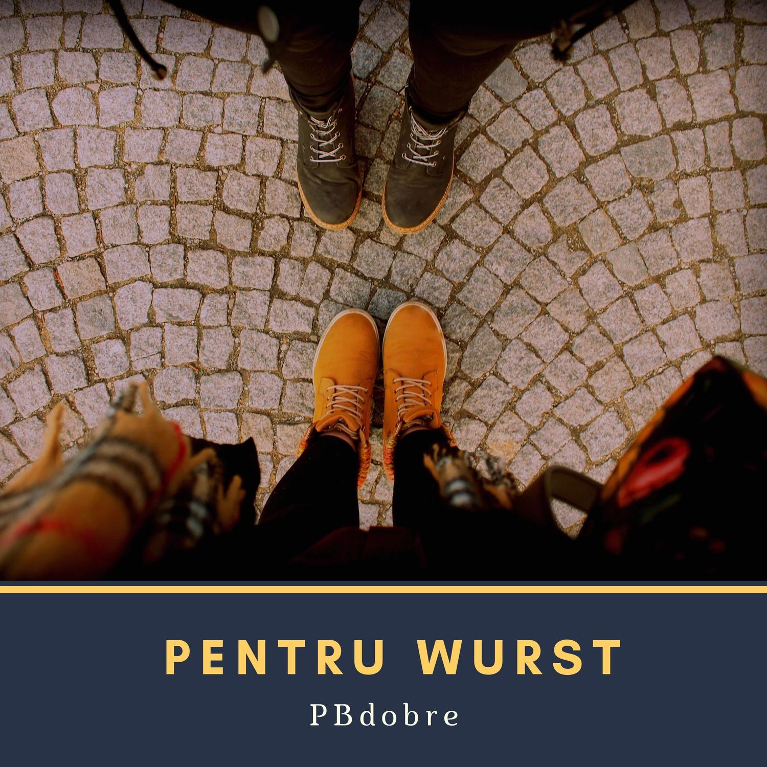 Pentru Wurst