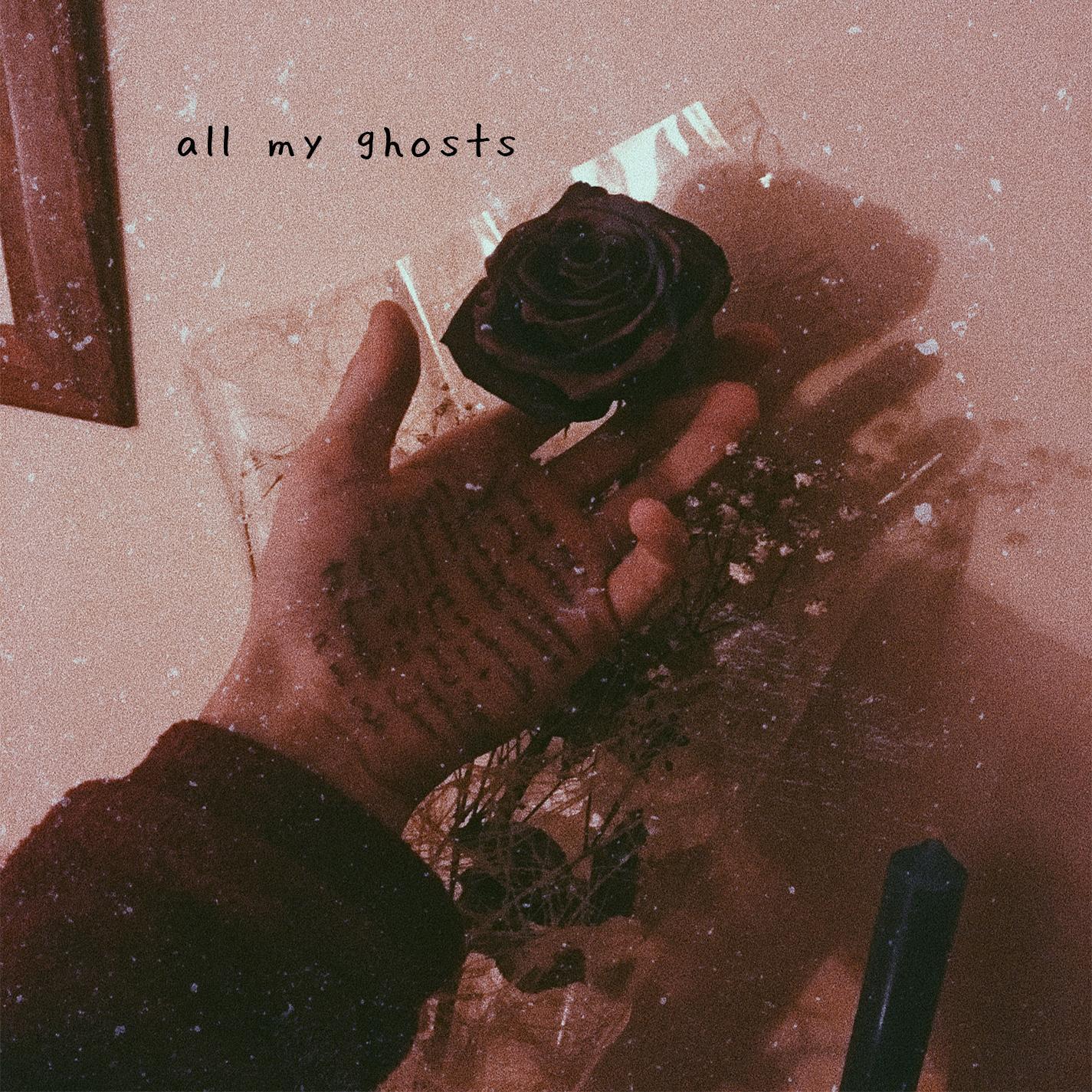all my ghosts
