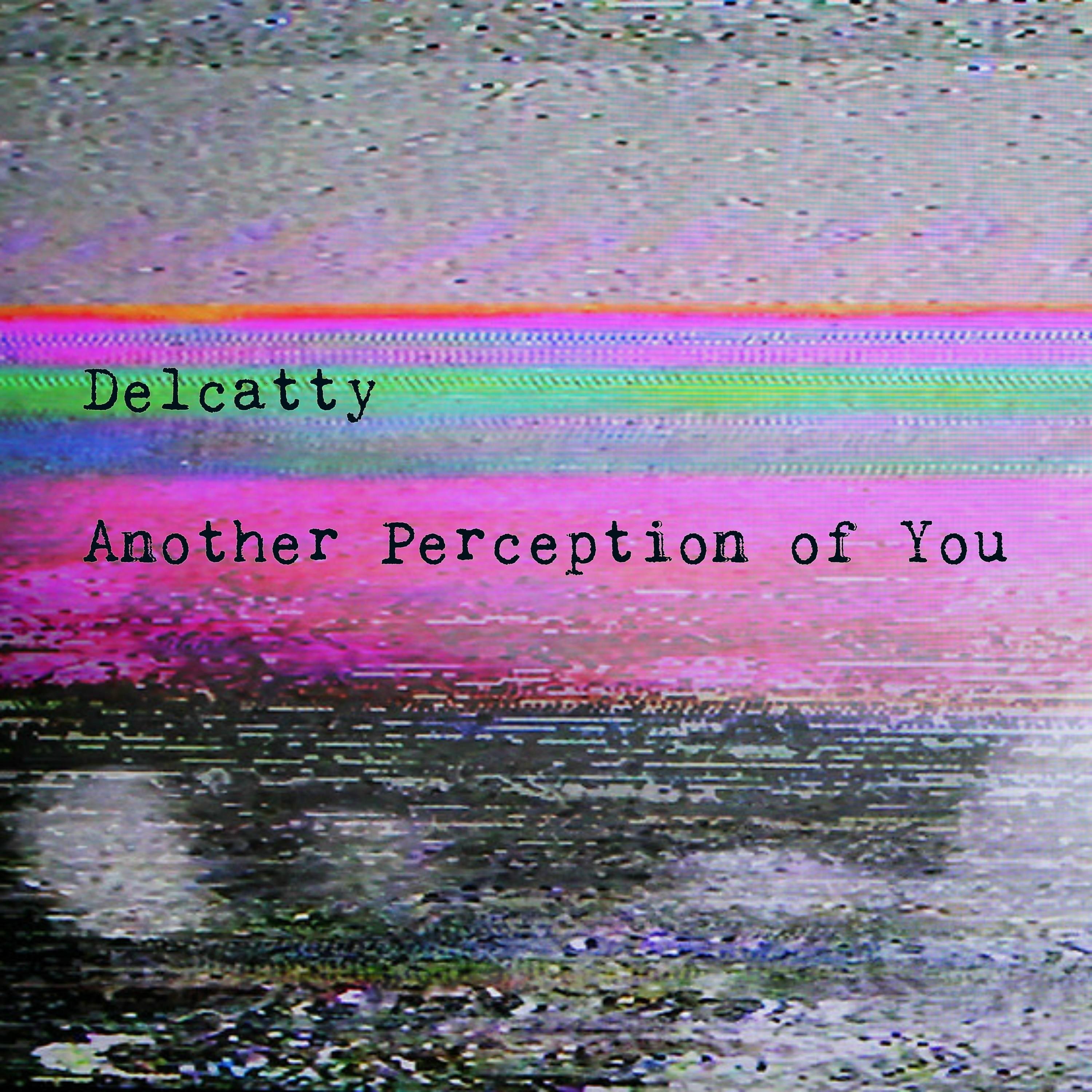 Another Perception of You