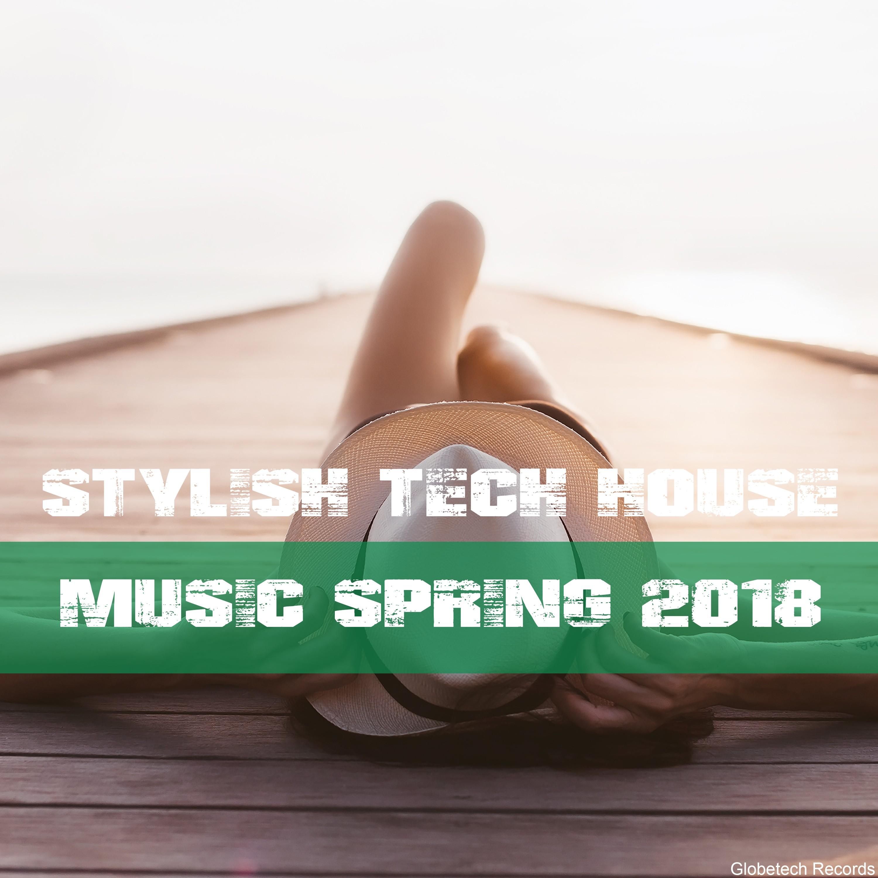 Stylish Tech House Music Spring 2018