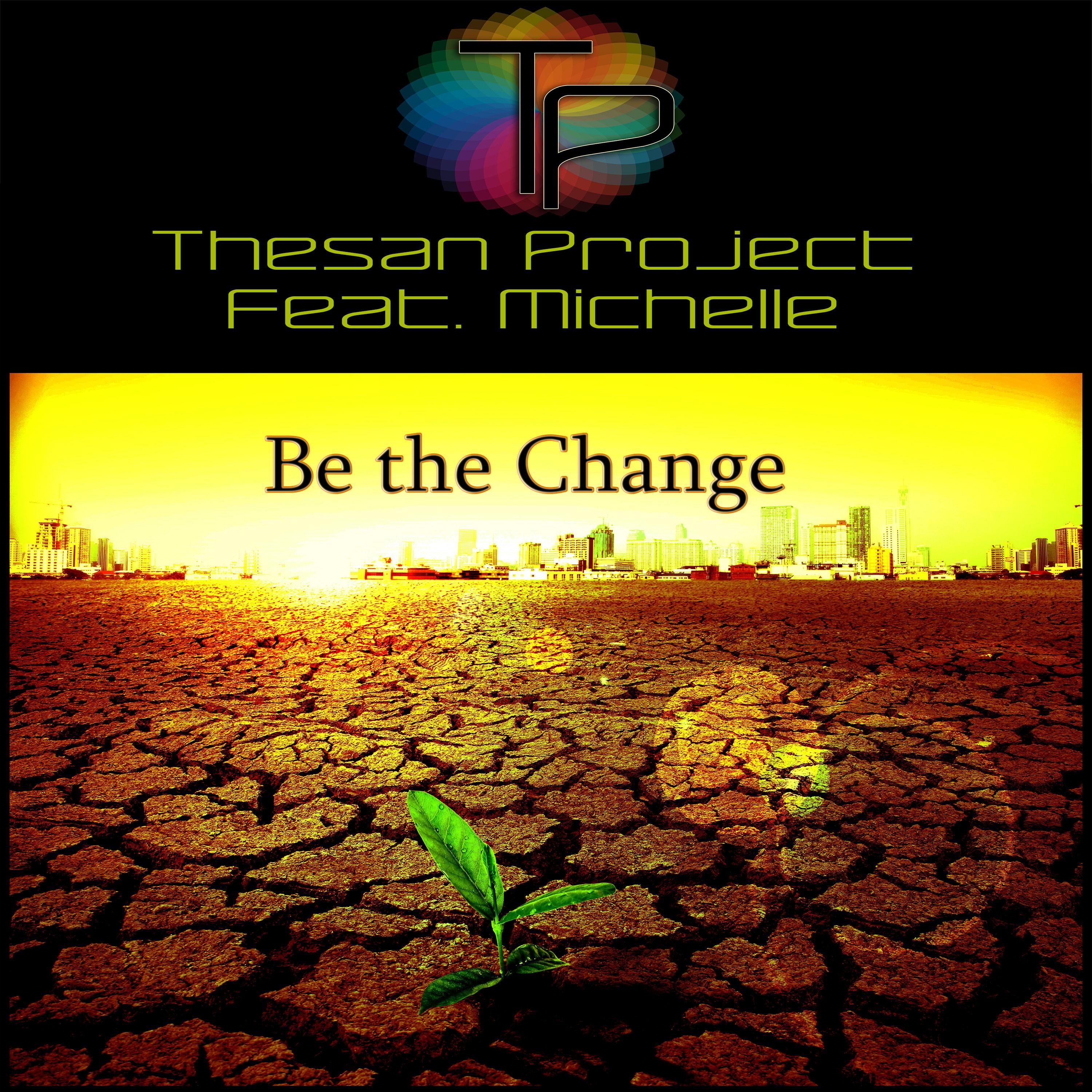 Be the Change