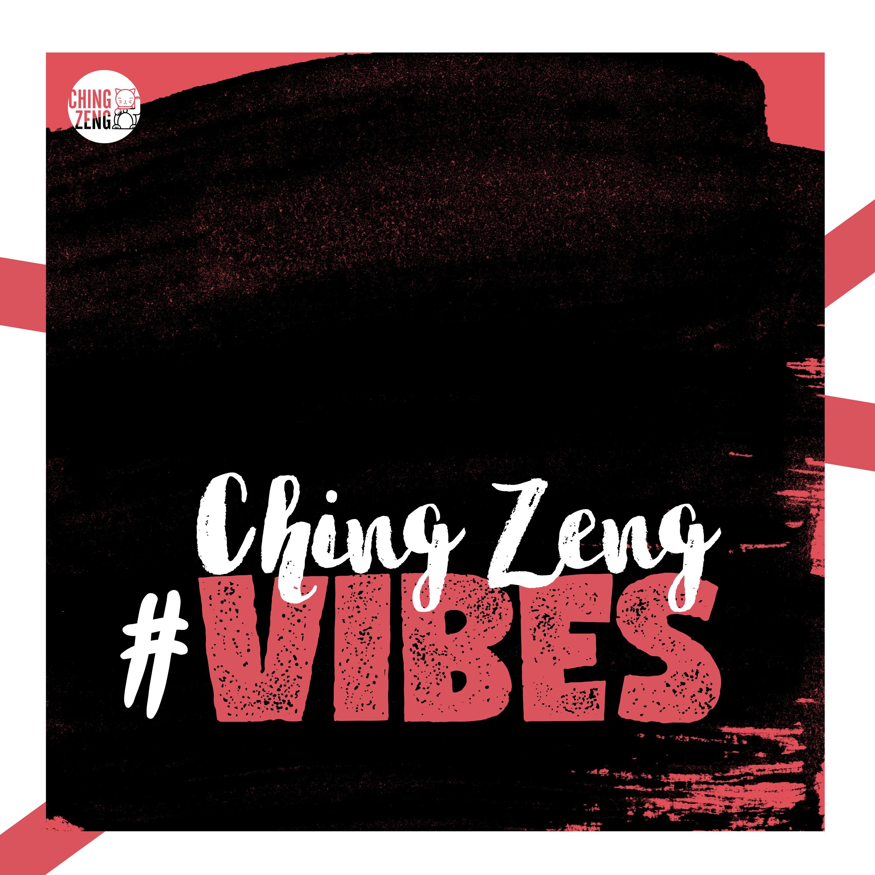 Ching Zeng #Vibes