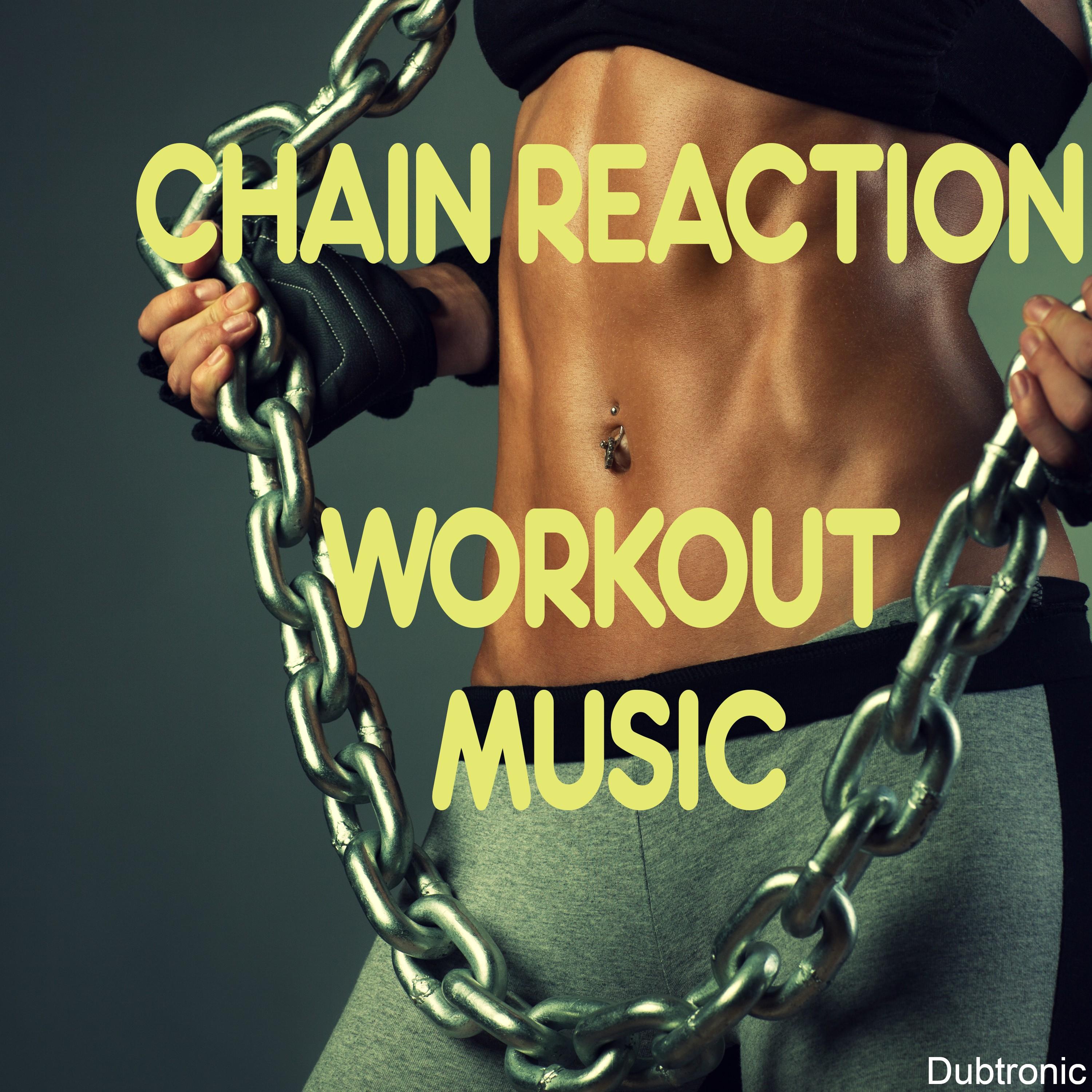 Chain Reaction: Workout Music