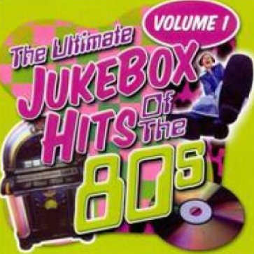 The Ultimate Jukebox Hits Of The '80s