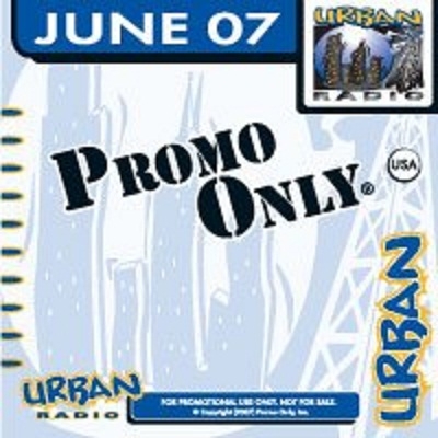 Promo Only: Urban Radio, June 2007