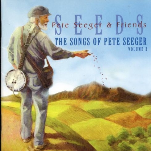 Seeds: The Songs of Pete Seeger, Volume 3