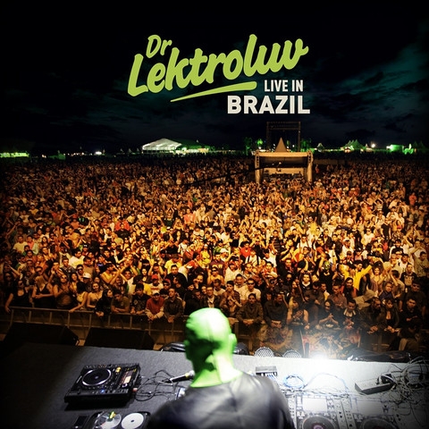 Dr. Lektroluv Live In Brazil