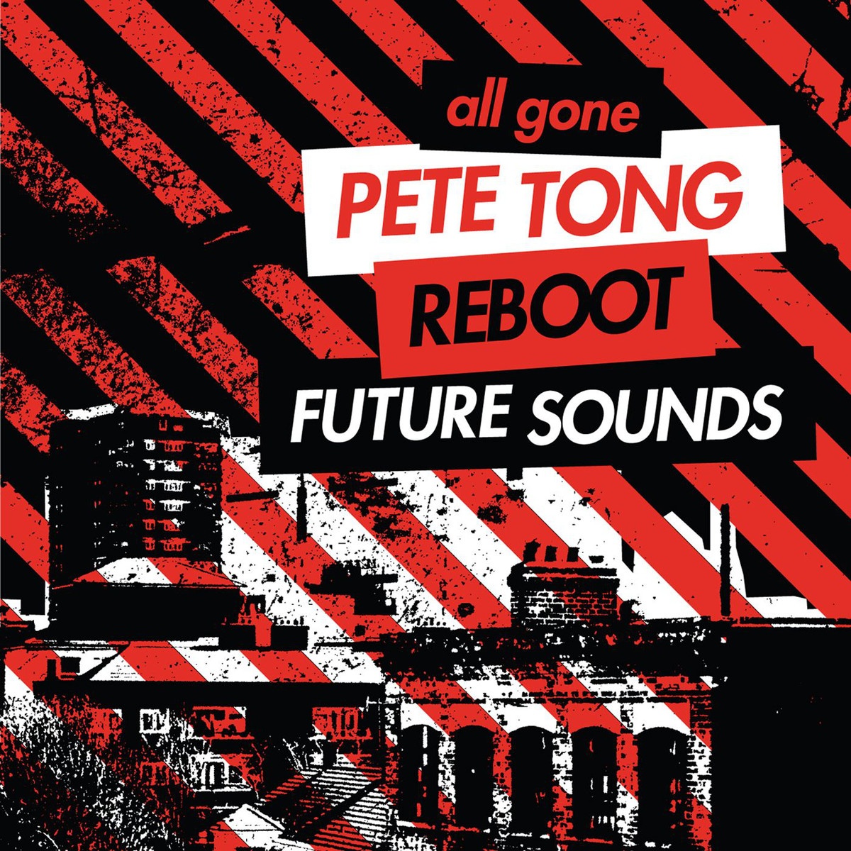 All Gone Pete Tong & Reboot Future Sounds (Reboot Bonus Mix)