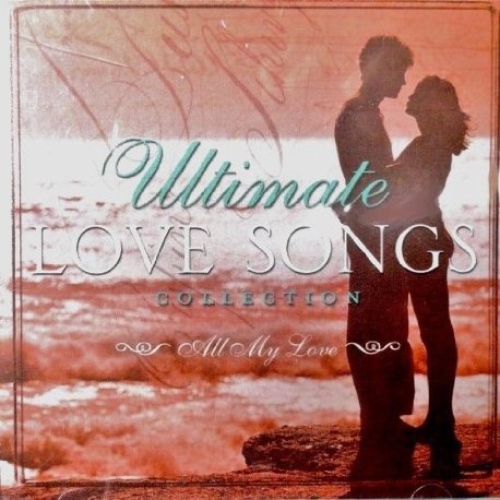 Ultimate Love Songs Collection - All My Love