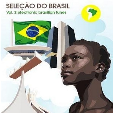 Selecao Do Brasil Vol. 2 - Electronic Brasilian Tunes
