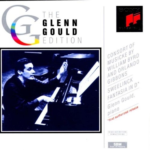 The Glenn Gould Edition: Byrd, Gibbons, Sweelinck: Keyboard Works