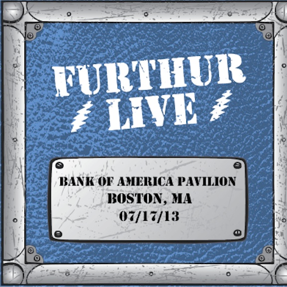 Furthur Live!  Bank of America Pavilion - Boston