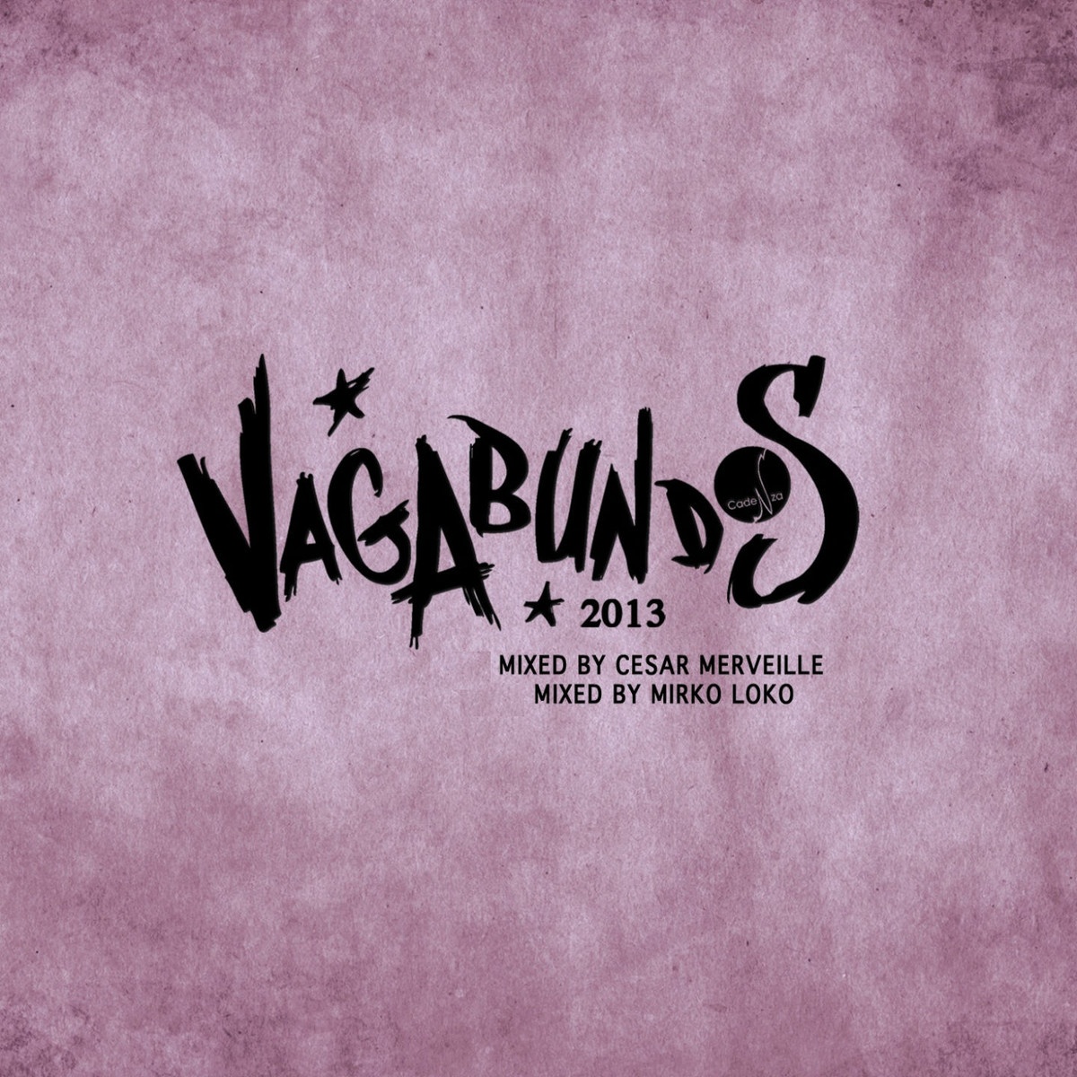 Vagabundos 2013 (continuous DJ mix by Cesar Merveille)