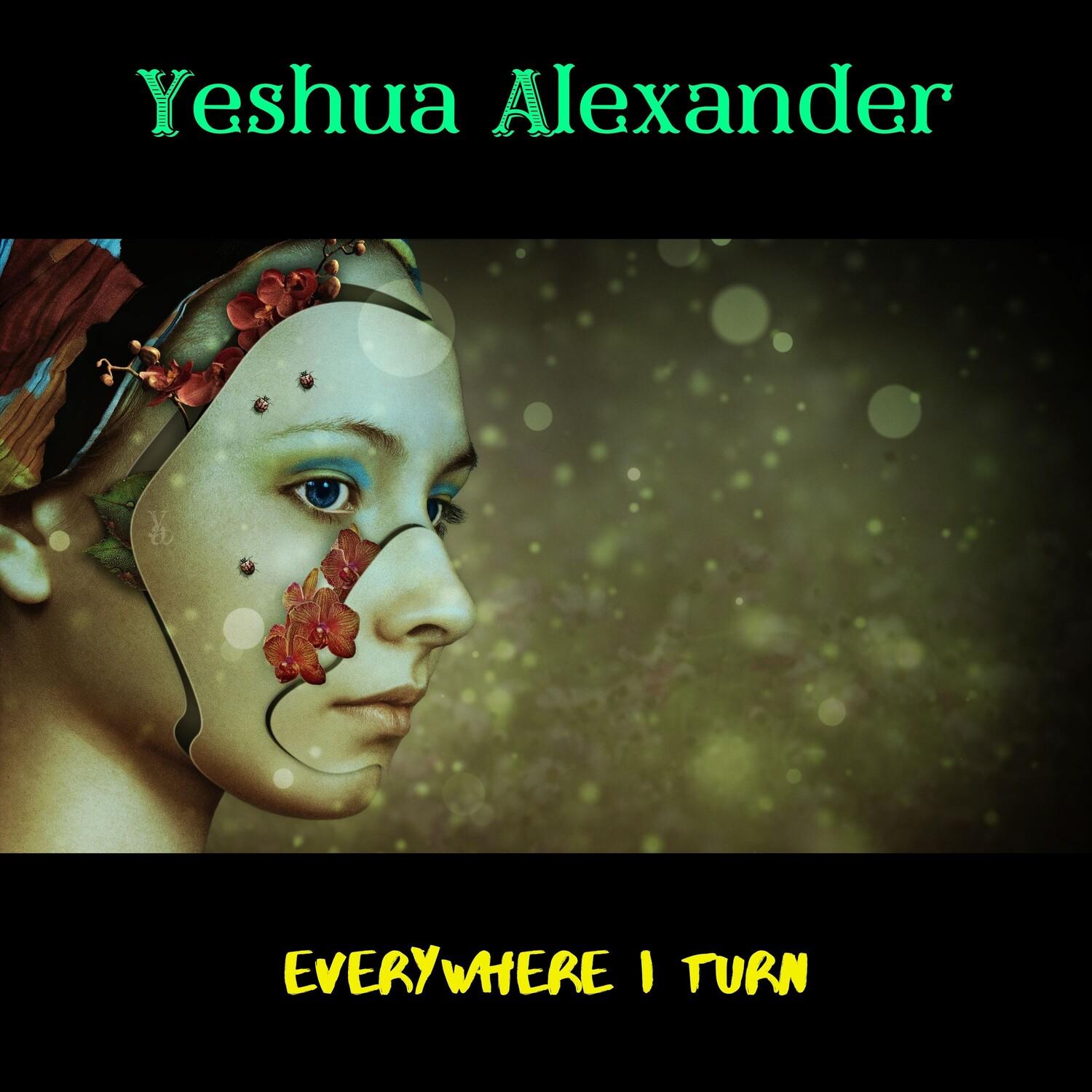 Everywhere I Turn