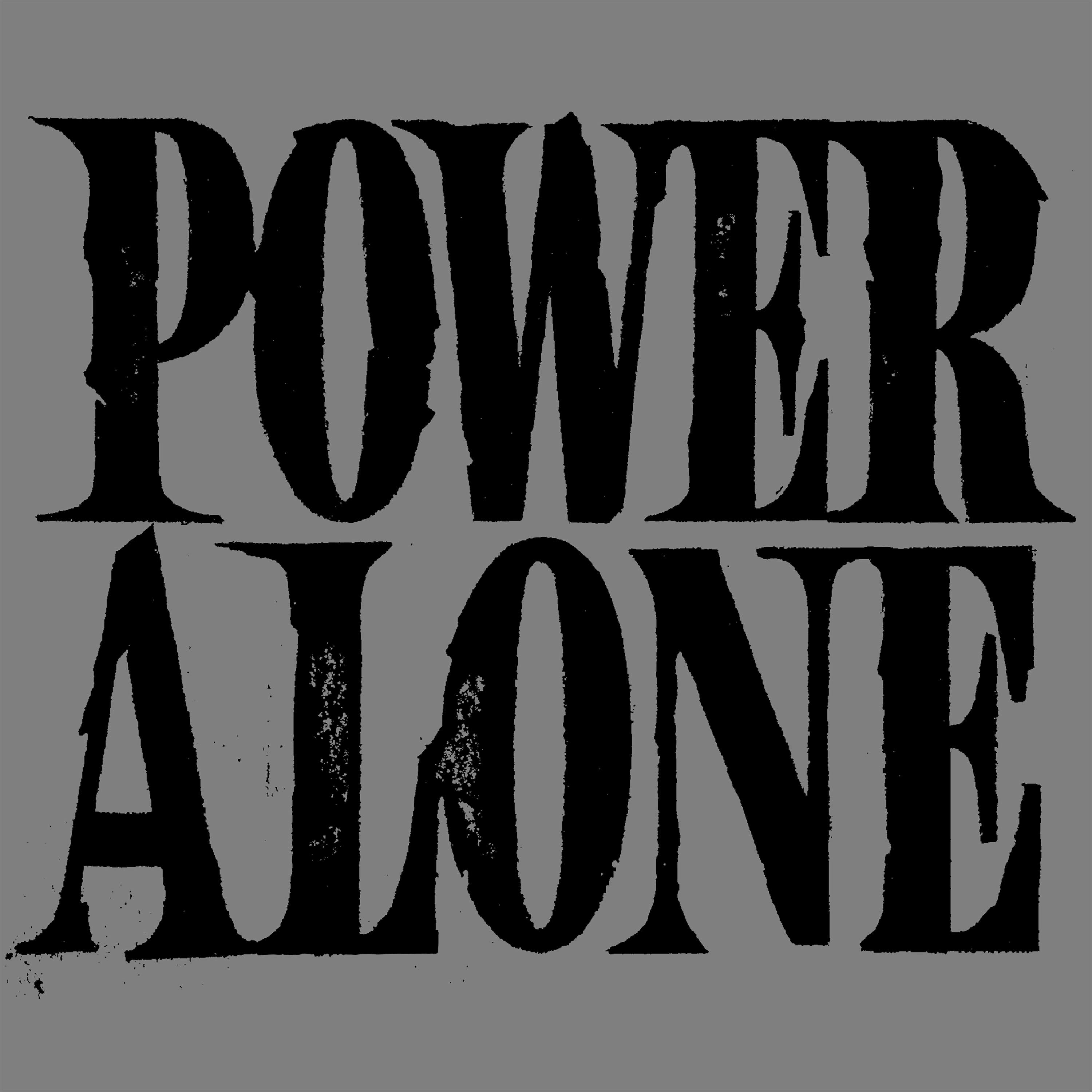 Power Alone