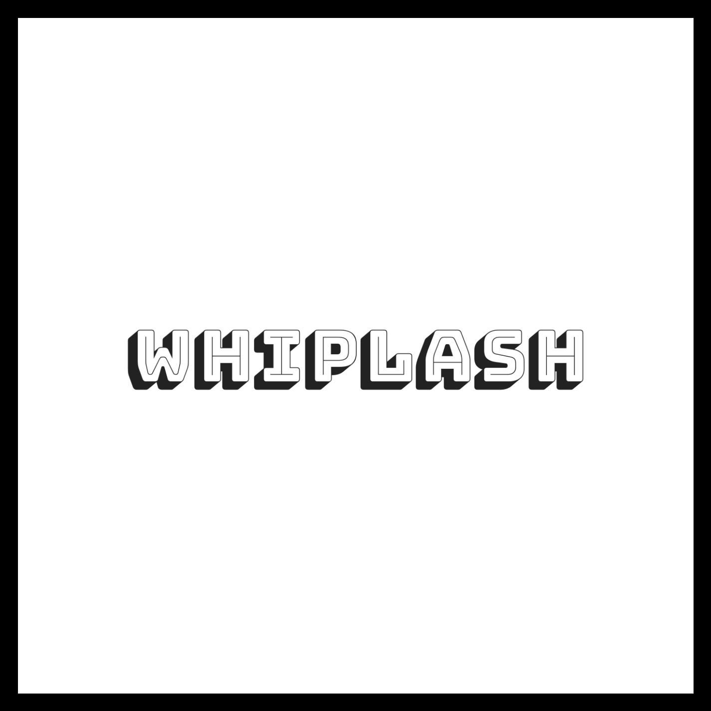 Whiplash