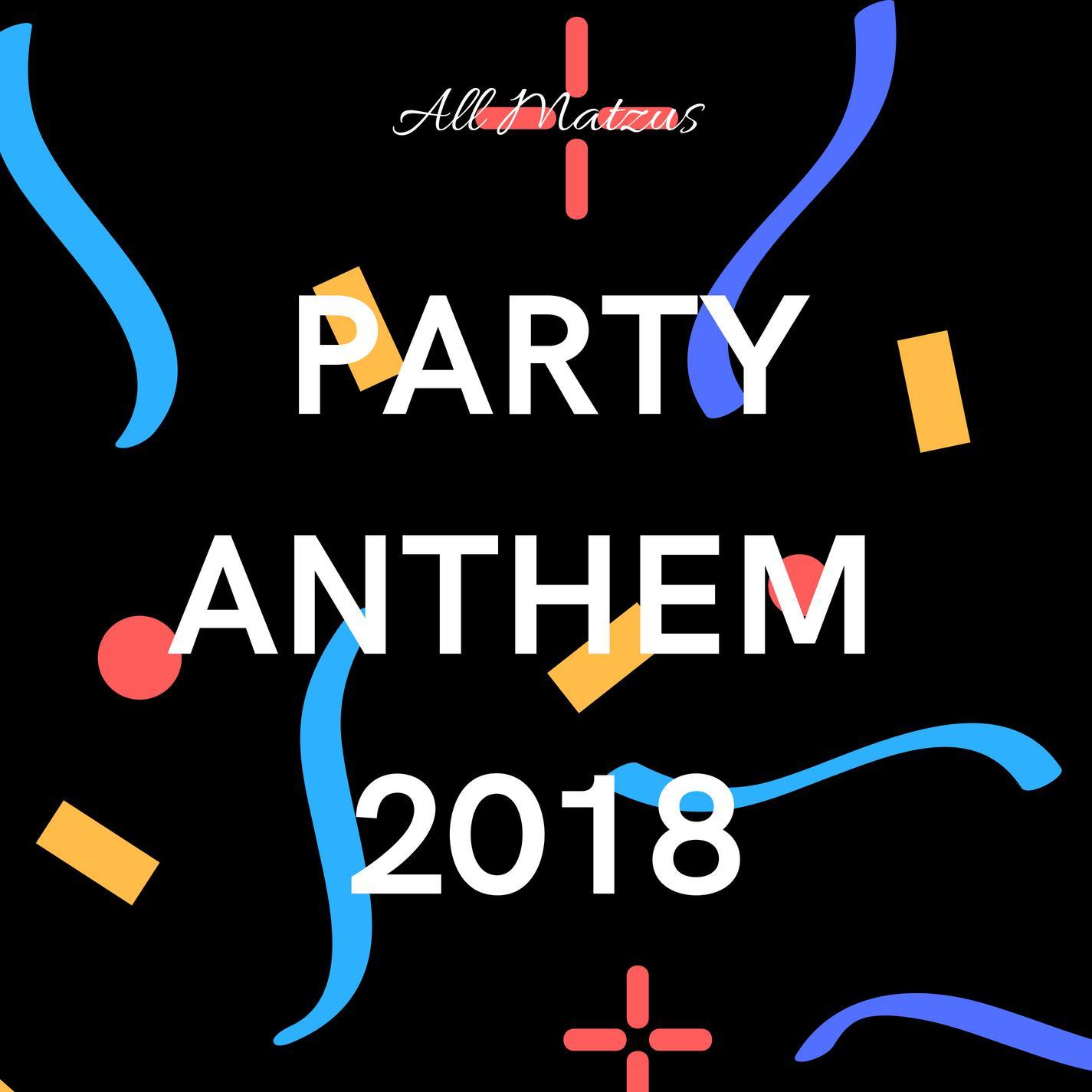 Party Anthem 2018