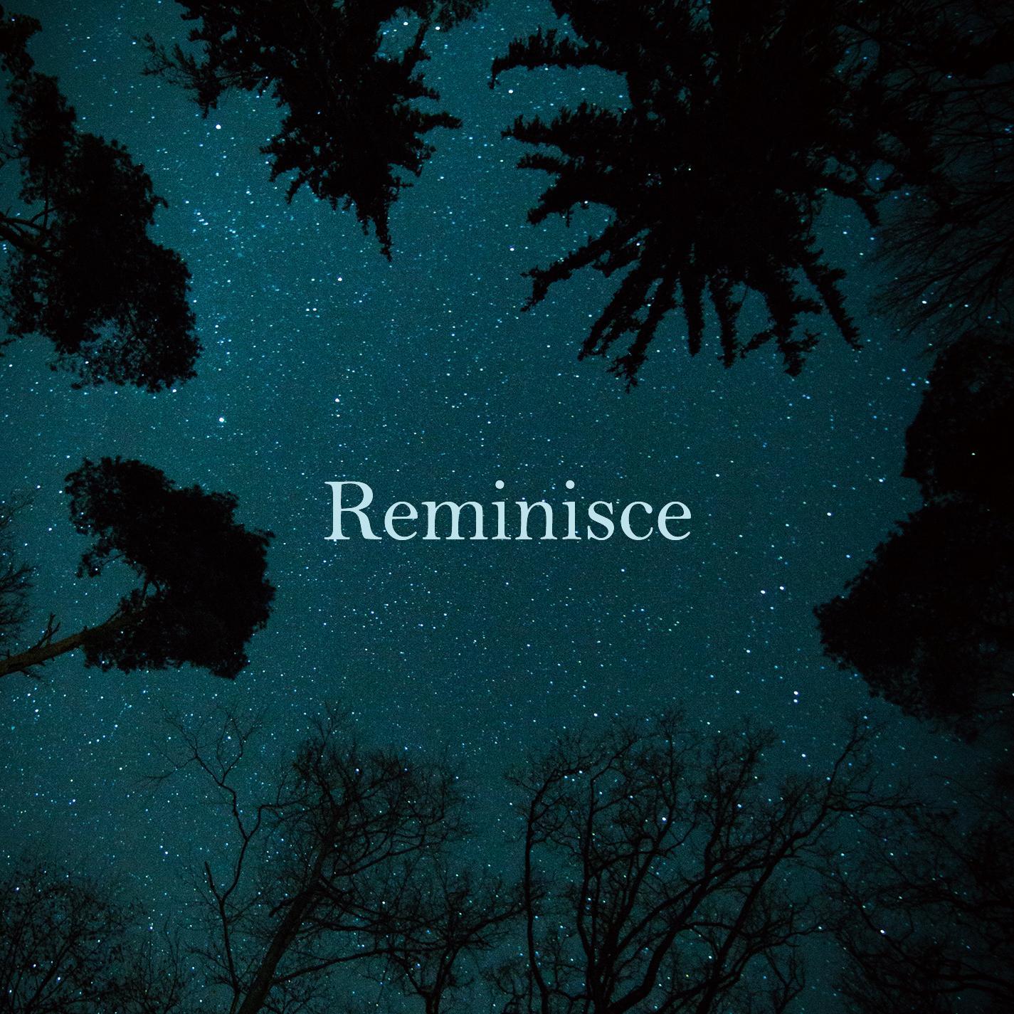 Reminisce