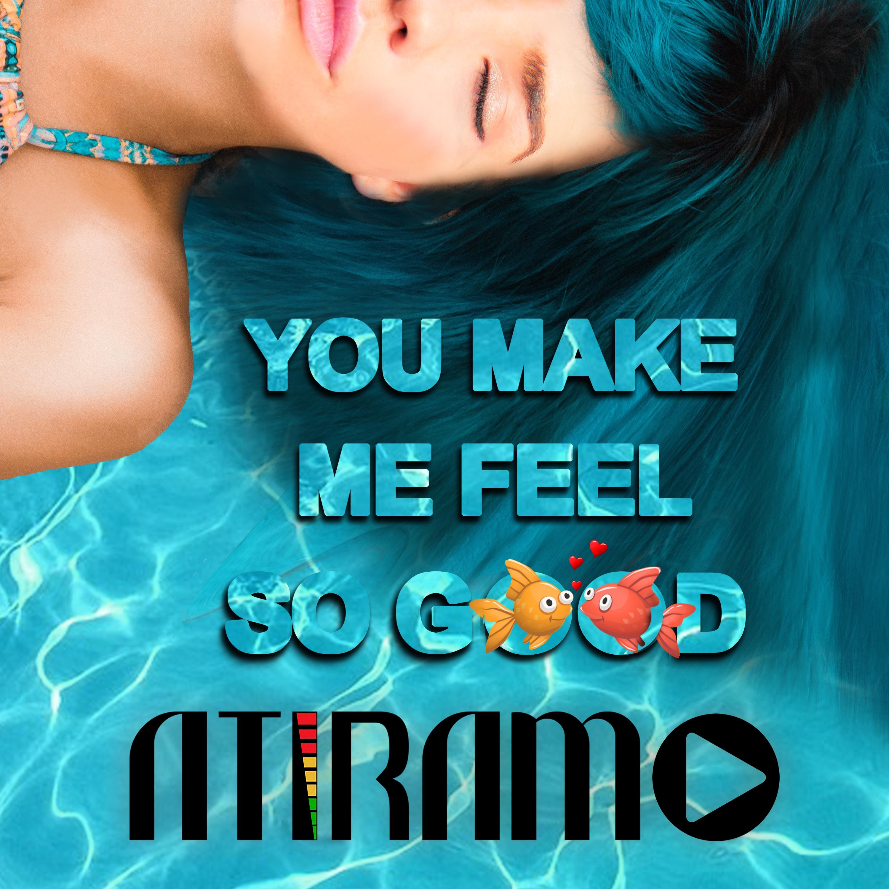 You Make Me Feel so Good