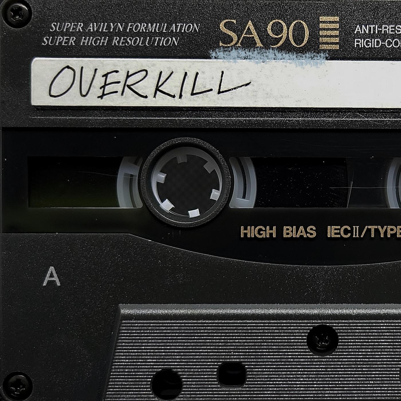 Overkill