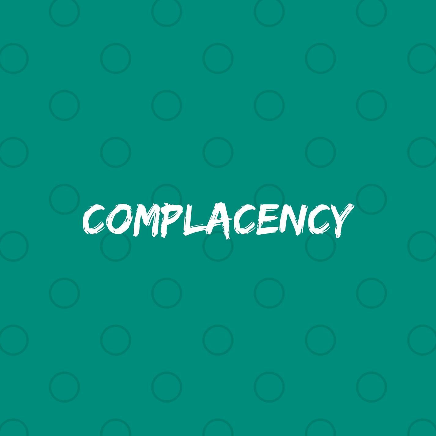 Complacency